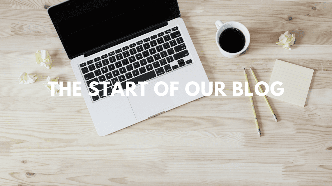 THE START OF OUR BLOG